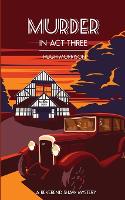 Murder in Act Three: a 1930s 'Reverend Shaw' Golden Age-style mystery thriller - The Reverend Shaw Mysteries (Paperback)