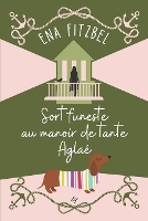 Sort funeste au manoir de tante Aglaé: Un cosy mystery en Bretagne - Enquêtes Au Manoir de Tante Aglaé 4 (Paperback)