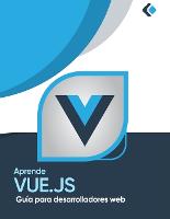 Aprende Vue.js: Guia para desarrolladores web (Paperback)