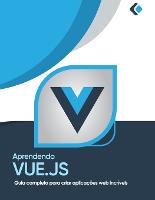 Aprendendo Vue.js: Guia completo para criar aplicacoes web incriveis (Paperback)