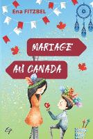 Mariage au Canada: Une comédie romantique feel good - Love & Embrouilles 3 (Paperback)