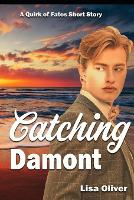Catching Damont: A Quirk of Fates Short Story - Quirk of Fates Shorts 2 (Paperback)