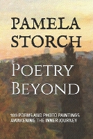 Poetry Beyond: 100 Poems and Photo Paintings Awakening the Inner Journey (Paperback)