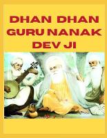 Dhan Dhan Guru Nanak Dev JI: founder of sikhism (Paperback)