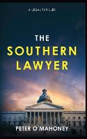 The Southern Lawyer: An Epic Legal Thriller - The Southern Lawyer 1 (Paperback)