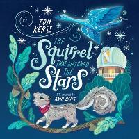 The Squirrel that Watched the Stars (Starry Stories Book One) - Starry Stories 1 (Paperback)