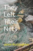 They Left Their Nets - Jamie Buckingham Classic Sermon (Paperback)