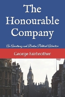 The Honourable Company: An Armstrong and Burton Political Adventure - The Armstrong and Burton (Paperback)