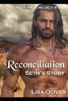 Reconciliation: Seth's Story - Gods Made Me Do It 11 (Paperback)