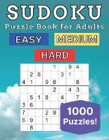 Sudoku Puzzle Book for Adults: 1000 Puzzles - Easy - Medium - Hard - With Solutions - Activity Book (Paperback)