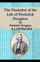 Narrative of the Life of Frederick Douglass Illustrated (Paperback)