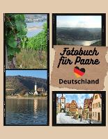 Fotobuch fur Paare Deutschland: Sammeln Sie Fotos mit diesen Date-Ideen fur Paare. (Paperback)