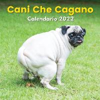 Cani Che Cagano Calendario 2022: Regalo Divertente Per Uomo, Donna, Amica,  Amico, Compleanno, Natale