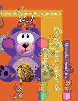 Cuento para pintar de Claudia: Libro de cuento Personalizado (Paperback)