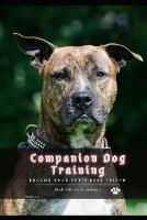 Companion Dog Training: become your pet's best friend (Paperback)
