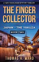 The Finger Collector: Japan - The Yakuza - A Jack Gunn Asian Mystery Thriller (Paperback)