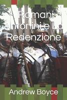 I Romani Antonini e La Redenzione - The Antonine Romans (Italian Version) 3 (Paperback)