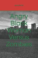 Angry Black Woman Versus Zombies (Paperback)