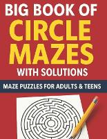 Big Book of Circle Mazes: With Solutions (Paperback)