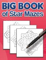 Big Book of Star Mazes: 100 fun star mazes with solutions (Paperback)
