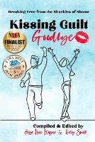 Kissing Guilt Goodbye: Breaking Free from the Shackles of Shame - Enliven Devotional 3 (Paperback)