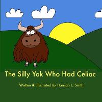 The Silly Yak Who Had Celiac (Paperback)