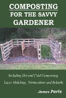 Composting For The Savvy Gardener