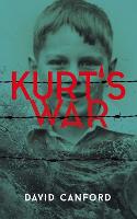 Kurt's War: The boy who knew too much - Ww2 Stories (Paperback)