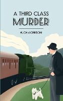 A Third Class Murder: a cozy 1930s mystery set in an English village - The Reverend Shaw Mysteries (Paperback)