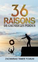Trente-six Raisons de Gagner Les Perdus - Evangelisation 1 (Paperback)
