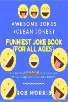 Funniest Joke Book (for All Ages): Awesome Jokes, Clean Joke, Dad Joke (Paperback)