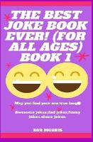 The Best Joke Book Ever! (for All Ages) Book 1: Awesome Jokes, Dad Jokes, Funny Jokes, Clean Jokes. - The Giggle Book 1 (Paperback)