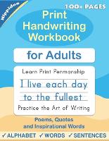 Print Handwriting Workbook for Adults: Improve your printing handwriting & practice print penmanship workbook for adults - Master Print and Cursive Writing Penmanship for Adults 1 (Paperback)