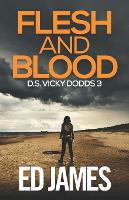 Flesh and Blood - DS Vicky Dodds Scottish Crime Thrillers 3 (Paperback)