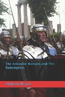 The Antonine Romans and The Redemption - The Antonine Romans 3 (Paperback)