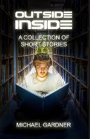 Outside Inside: A collection of short stories - Outside Inside 8 (Paperback)