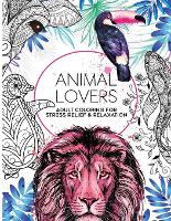 50 Animal Lovers Coloring Book: Adult Coloring for Mindfulness, Stress Relief and Relaxation, 8.5 x 11, 50 One Sided Designs - Color to Calm (Paperback)