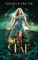 Kiss the Fae - Dark Fables: Vicious Faeries 1 (Paperback)