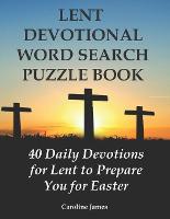 Lent Devotional Word Search Puzzle Book: 40 Daily Devotions for Lent to Prepare You for Easter (Paperback)