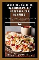 Essential Guide to Hashimoto's AIP Cookbook for Dummies: Easy Recipes for Thyroid Healing on the Paleo Autoimmune (Paperback)