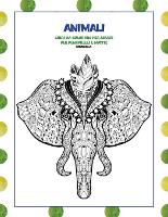 Libri da colorare per adulti per pennarelli e matite - Mandala - Animali by  Ancilla Federico