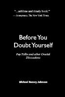 Before You Doubt Yourself: Pep Talks and other Crucial Discussions (Paperback)