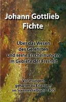 UEber das Wesen des Gelehrten und seine Erscheinungen im Gebiete der Freiheit: Vorlesungen, gehalten zu Erlangen, im Sommerhalbjahr 1805 (Paperback)