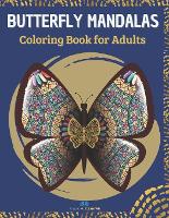 Butterfly Mandalas: Adult Coloring Book for Butterfly Lovers (Paperback)