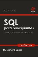 SQL para principiantes: Una guia paso a paso para aprender SQL (Paperback)