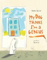My Dog Thinks I'm A Genius (Paperback)