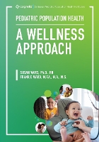 Pediatric Population Health: A Wellness Approach - Series on Pediatric Population Health for Nurses (Paperback)