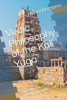 Vedic Philosophy of the Kali Yuga