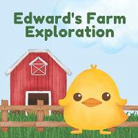 Edward's Farm Exploration: Ask for Help Kids Book about Daddy and Son- Farm Book for 3 Year Old Boy (Paperback)