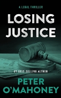 Losing Justice: A Legal Thriller - Tex Hunter 8 (Paperback)